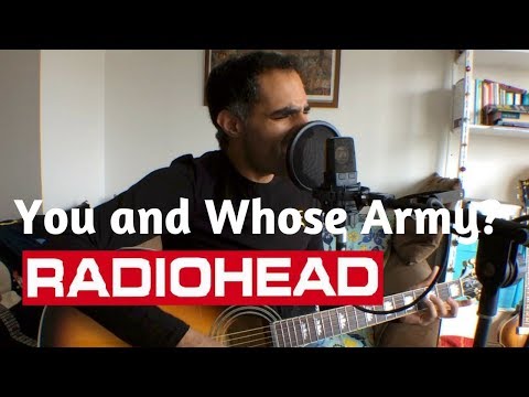 You and whose army? - Radiohead