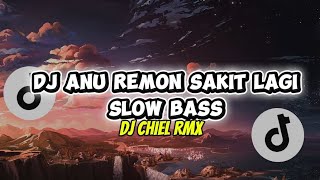 Download lagu DJ ANU REMON SAKIT LAGI OLD SLOW BASS REMIX JEDAG JEDUG VIRAL TIKTOK TERBARU DJ CHIEL RMX mp3