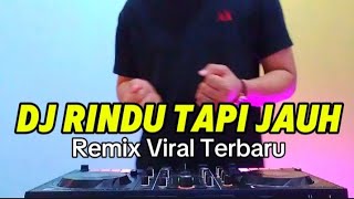 Download lagu DJ RINDU TAPI JAUH REMIX VIRAL TERBARU TIKTOK FULL BASS 2024 mp3