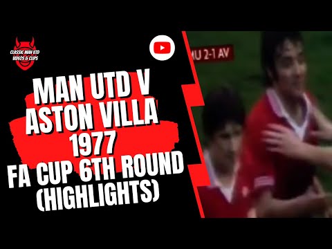 Man Utd v Aston Villa 1977 FA Cup 6th Round (Highlights)