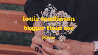 Download lagu Bigger Than Me - Louis Tomlinson (Lyrics) mp3
