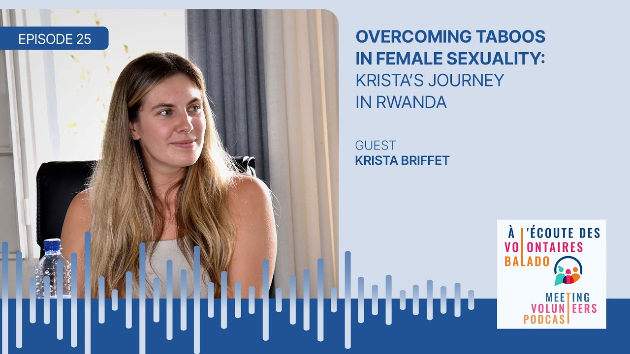 Overcoming Taboos in Female Sexuality: Krista’s Journey in Rwanda