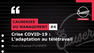Les Causeries du management : Crise covid-19, organisation du travail, télétravailleurs #4 - L'adaptation au télétravail