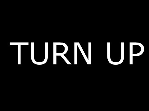 TURN UP [OUT NOW]