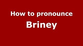 How to pronounce Briney