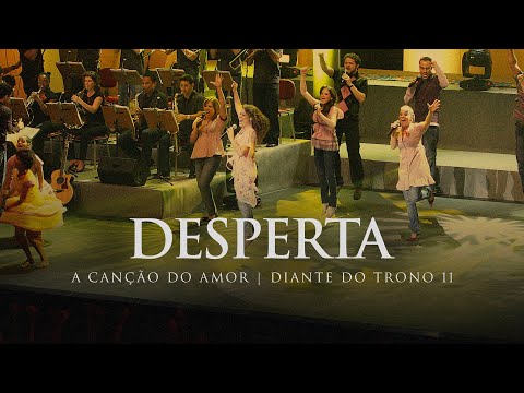 Desperta | DVD A Canção do Amor | Diante do Trono