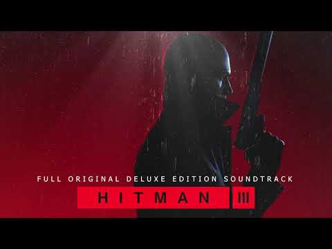 HITMAN 3 - Full Official Soundtrack [Deluxe Edition]