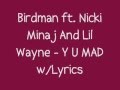Birdman Ft Nicki Minaj And Lil Wayne Y U MAD Lyrics