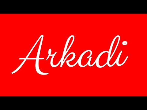 Learn how to Sign the Name Arkadi Stylishly in Cursive Writing