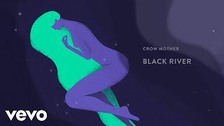 Crow Mother - Black River (Audio)