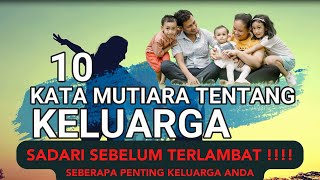 Download lagu 10 KATA MUTIARA TENTANG KELUARGA || QUOTES MOTIVASI #Nasihat #Keluarga #quotes #quotesmotivation mp3