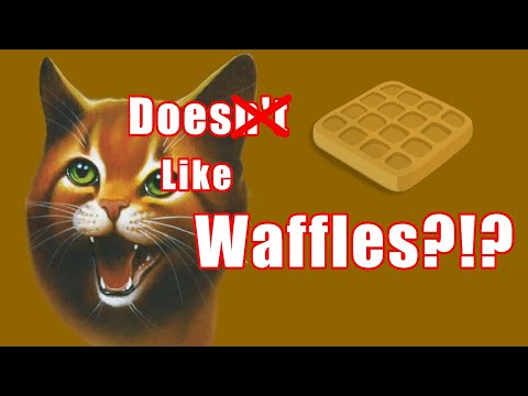 Firestar DOES Like Waffles (Warrior Cats Spoof)