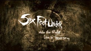No Warning Shot | Six Feet Under |  Wake The Night! Live In Germany