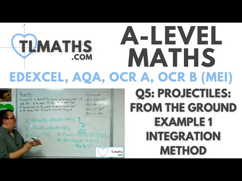 A-Level Maths: Q5-03 Projectiles: From the Ground Example 1 Integration Method
