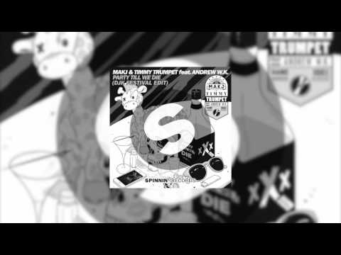 MAKJ & Timmy Trumpet feat. Andrew W.K. – Party Till We Die (SMMRBRK [prev. DJK ] Festival Edit)