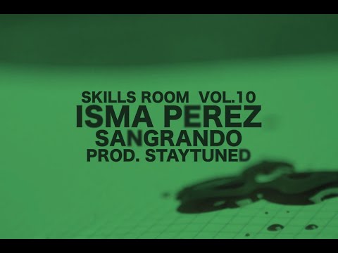 SANGRANDO (Isma Pérez x Staytuned) SKILLS ROOM  - Vol.10