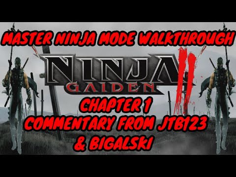 Ninja Gaiden 2 - Master Ninja Walkthrough - Chapter 1 - Commentary from JTB123 and Bigalski
