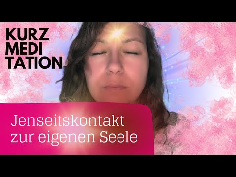 Meditation: Jenseitskontakt zur Seele