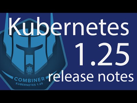 Kubernetes 1.25 release notes!