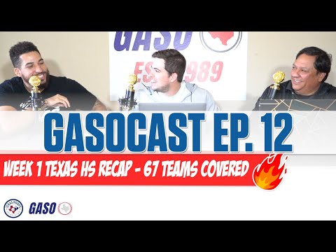 GASOCAST EP.12 - Week 1 Texas HS Recap