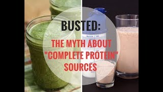 BUSTED! Myth about "complete" Protein Sources