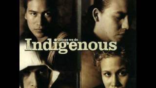 Indigenous - Got To Tell You