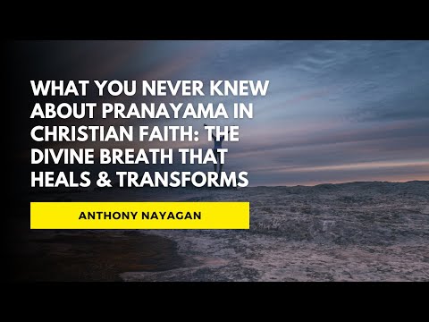 What You Never Knew About Pranayama in Christian Faith: The Divine Breath that Heals & Transforms