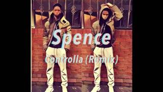 Spence - Controlla Remix