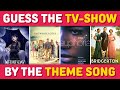 GUESS THE TV SHOW BY THE THEME SONG ️ Music Quiz