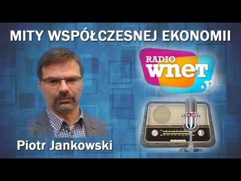 Piotr Jankowski - MITY WSPÓŁCZESNEJ EKONOMII