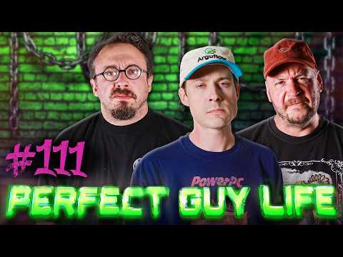 Perfect Guy Life Podcast #111 - Sam Hyde, Charls Carroll & Nick Rochefort