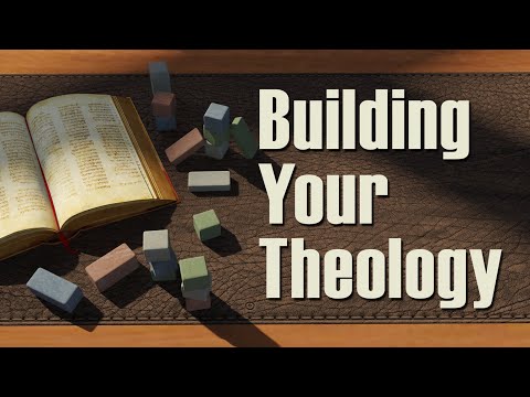 Building Your Theology - Forum 1: What Is Theology?