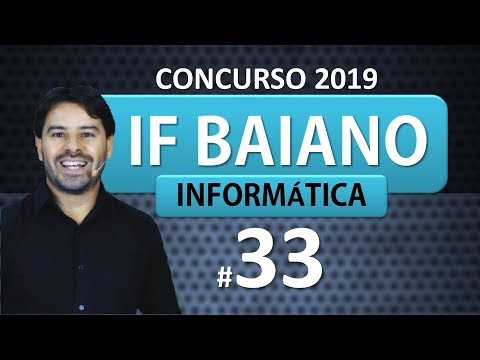Concurso IF BAIANO 2019 | Aula 33 de informática