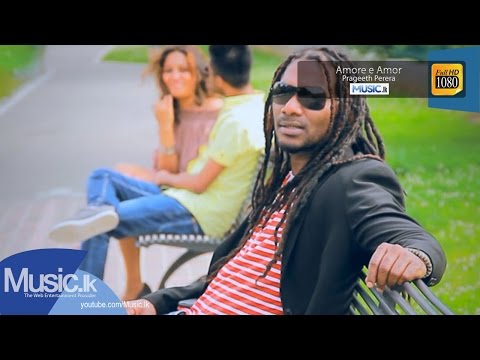 Amore e Amor - Prageeth Perera - Full HD [www.Music.lk]