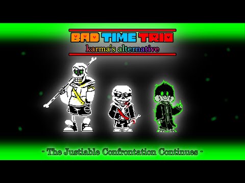 Bad Time Trio: Karma's Alternative - Phase 2 {The Justiable Confontation Continues} (900 SS 2/2)