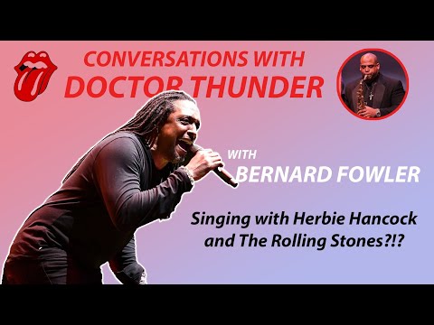 Singing with Herbie Hancock and the Rolling Stones !  with Bernard Fowler  Conversations ep  195