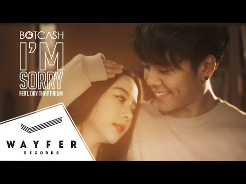 BOTCASH - I'm Sorry (Feat. Day Thaitanium) 【Official Music Video】