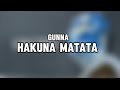 Gunna Hakuna Matata Lyrics Video