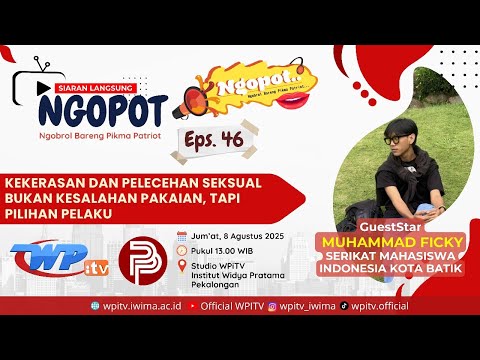 LIVE NGOPOT eps 46| "Kekerasan dan Pelecehan Seksual Bukan Kesalahan Pakaian, Tapi Pilihan Pelaku"