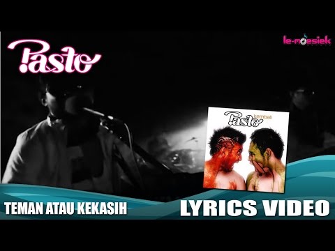 Pasto - Teman Atau Kekasih [Official Lyric Video]