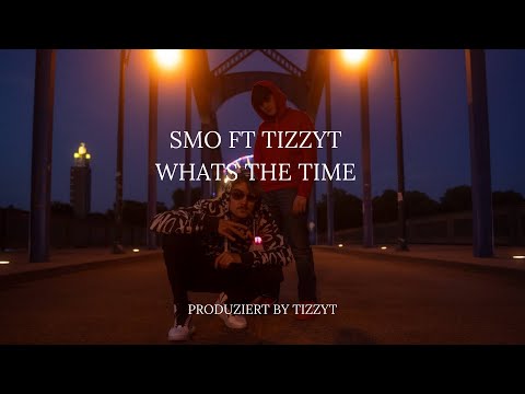 Smo X Tizzy - What´s the time (Official Video)