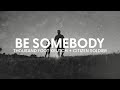Thousand Foot Krutch & Citizen Soldier - Be Somebody - Reignited (Lyric Video)