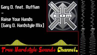 Gary D. feat. Ruffian - Raise Your Hands (Gary D. Hardstyle Mix)