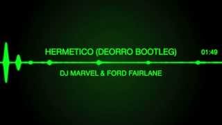 HERMETICO (Deorro Bootleg) - DJ MARVEL & Ford Fairlane©
