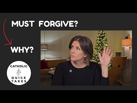 Do I have to forgive to be saved?  | Catholic Quick Takes
