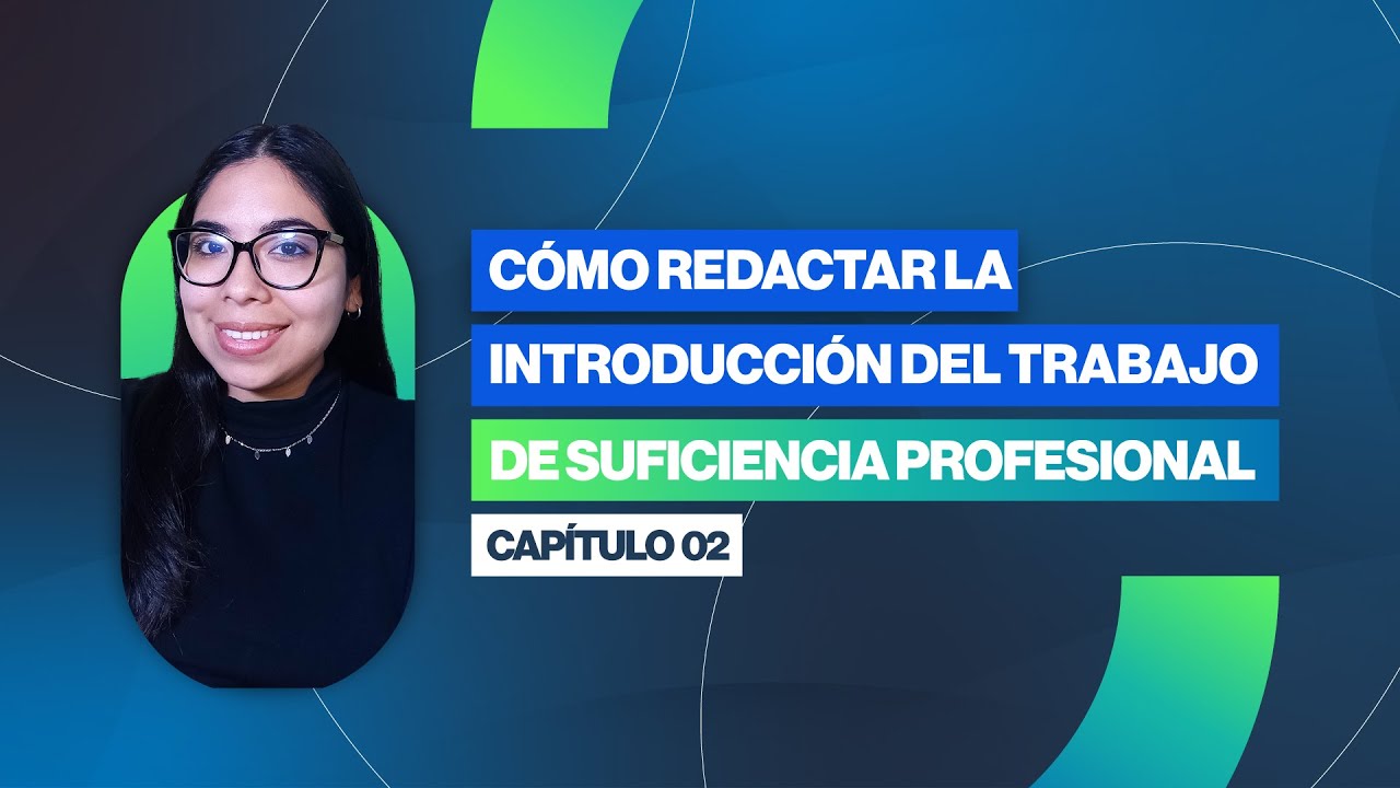 Cómo redactar la introducción del trabajo de suficiencia profesional | Clase 02