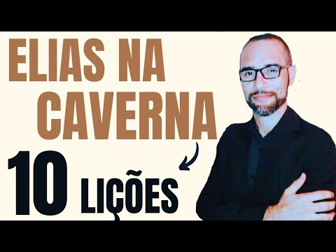 PREGAÇÃO SOBRE ELIAS NA CAVERNA. 10 LIÇÕES | Amilton Deolindo
