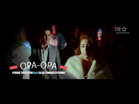 Perhat Solty ft Selbi Tuwakgylyjowa - Opa opa