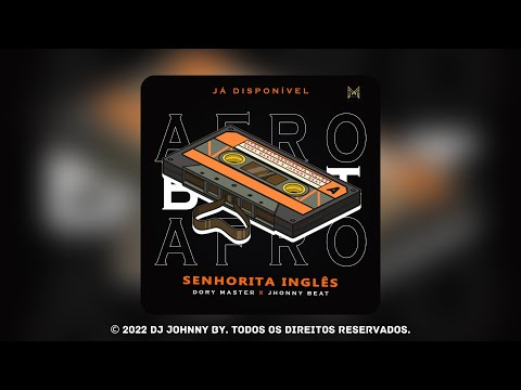 Dory Master & Dj Johnny By - Senhorita Inglês (Original Mix) | Instrumental De Afro House