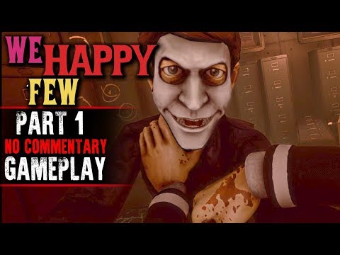 We Happy Few Gameplay - Part 1 (No Commentary)